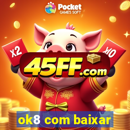 ok8 com baixar